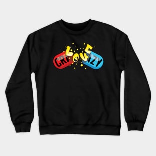 Crazy Love Drug Crewneck Sweatshirt